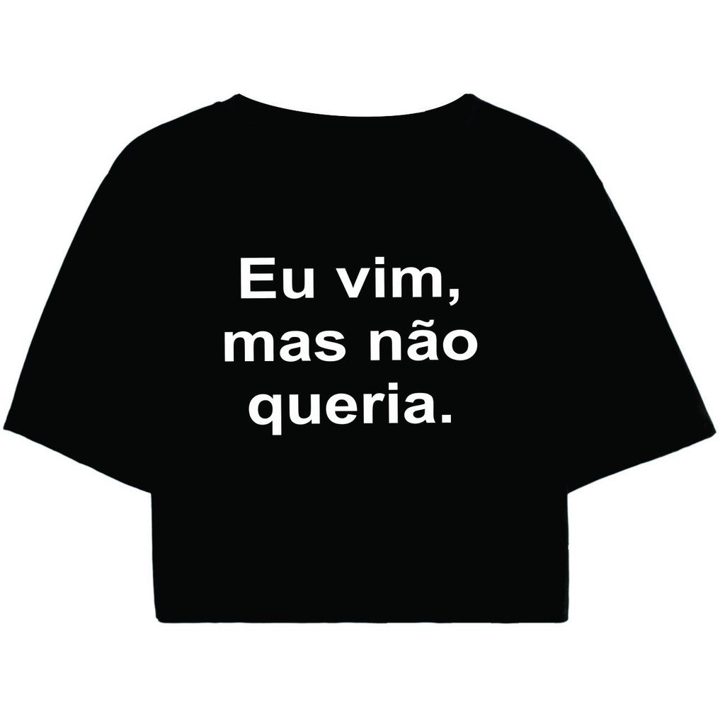 Cropped Preto “Vim, Mas Não Queria”